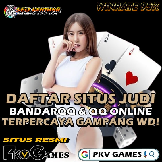 PKV Games: Daftar Situs Judi BandarQQ & QQ Online Terpercaya